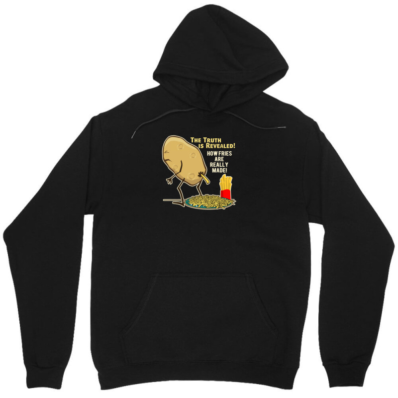 How Fries Are Really Made Unisex Hoodie | Artistshot