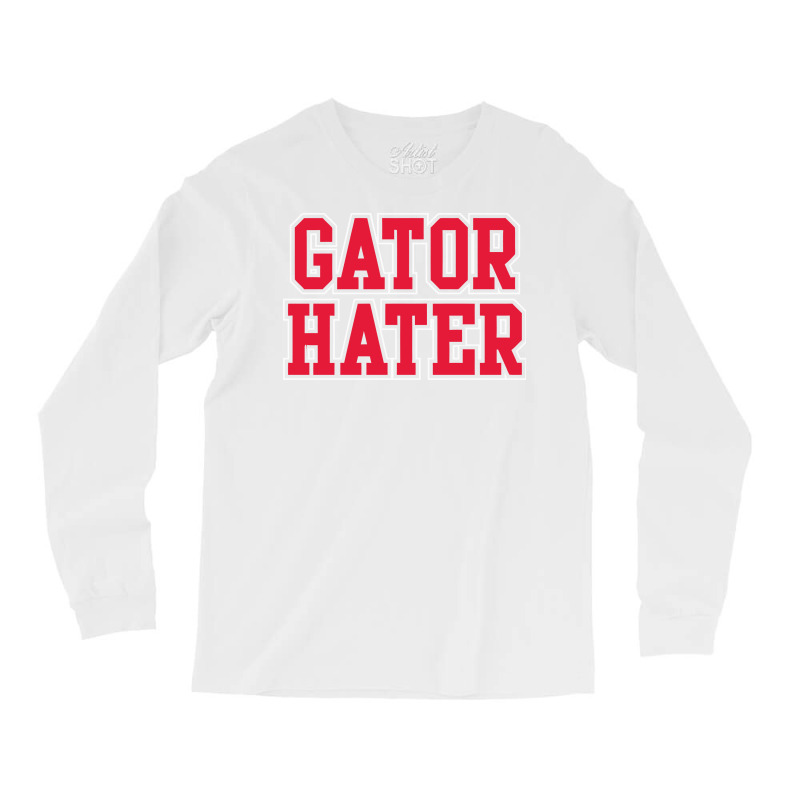 Gator Hater Long Sleeve Shirts | Artistshot