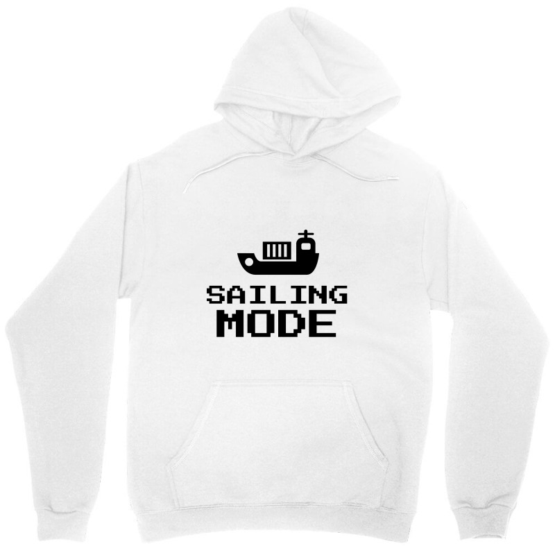 Sailing Mode Unisex Hoodie | Artistshot