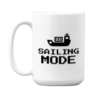 Sailing Mode 15 Oz Coffee Mug | Artistshot