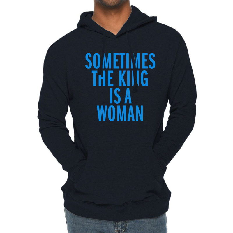 Sometimes The King Is Woman Lightweight Hoodie by Mozza | Artistshot