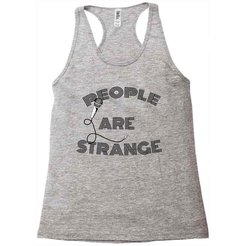 People Are Strange Racerback Tank by zig street | Artistshot