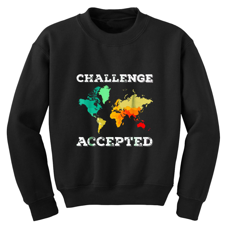 Challenge Accepted Map Travel World Traveler Youth Sweatshirt | Artistshot