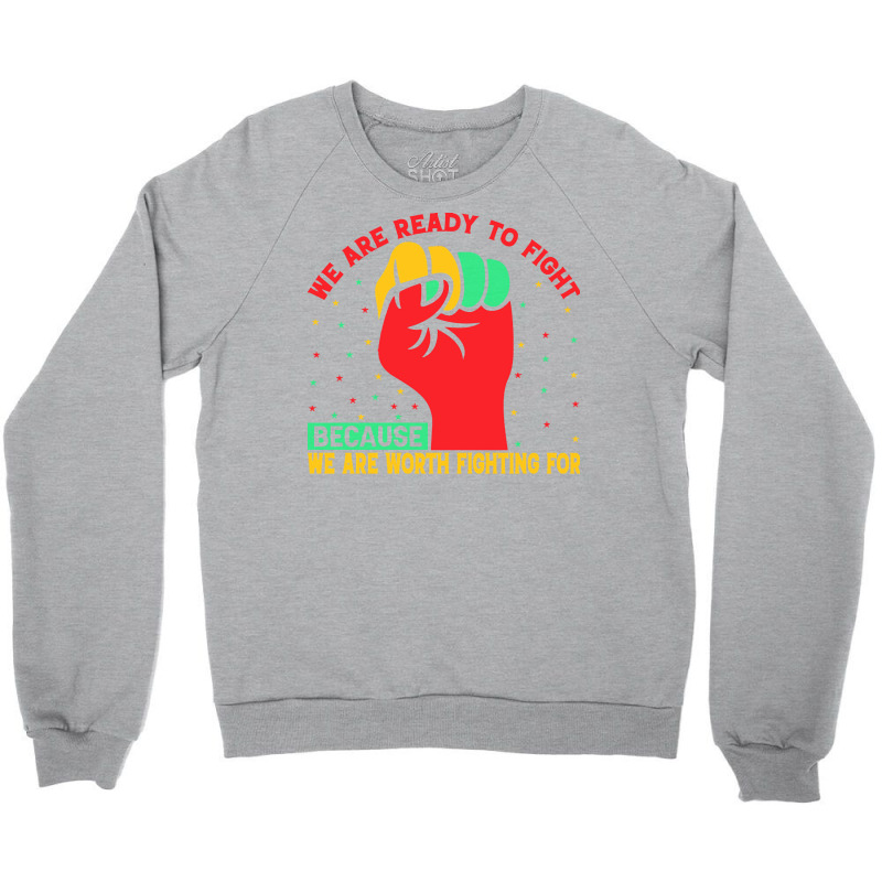 Juneteenth Gifts T  Shirt We Are Not Ready To Fight   Afro American Pr Crewneck Sweatshirt by theirepidermis | Artistshot