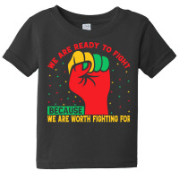 Juneteenth Gifts T  Shirt We Are Not Ready To Fight   Afro American Pr Baby Tee | Artistshot