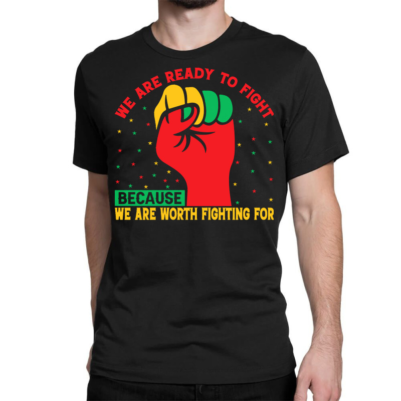 Juneteenth Gifts T  Shirt We Are Not Ready To Fight   Afro American Pr Classic T-shirt by theirepidermis | Artistshot