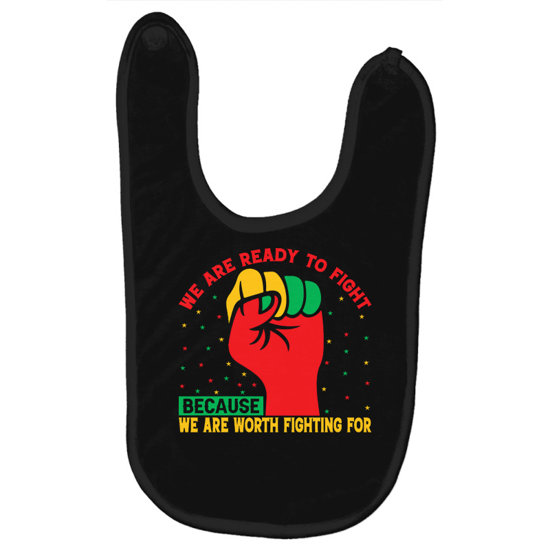 Juneteenth Gifts T  Shirt We Are Not Ready To Fight   Afro American Pr Baby Bibs by theirepidermis | Artistshot