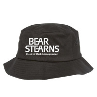 Bear Stearns   Head Of Risk Management Bucket Hat | Artistshot