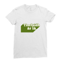 Tiocfaidh ár Lá Our Day Will Come Ladies Fitted T-shirt | Artistshot