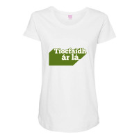 Tiocfaidh ár Lá Our Day Will Come Maternity Scoop Neck T-shirt | Artistshot