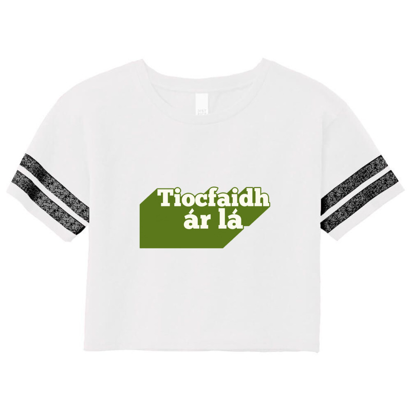 Tiocfaidh ár Lá Our Day Will Come Scorecard Crop Tee | Artistshot