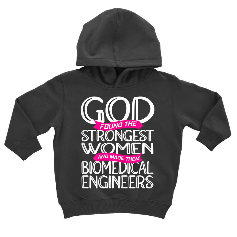 Womens Biomedical Engineering Strongest Biomedical Engineer T Shirt Toddler Hoodie by SchonbergerKamile | Artistshot