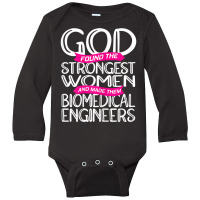 Womens Biomedical Engineering Strongest Biomedical Engineer T Shirt Long Sleeve Baby Bodysuit | Artistshot