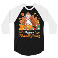 Dalmatian Happy Thanksgiving Christmas T  Shirt Dalmatian Turkey Costu 3/4 Sleeve Shirt | Artistshot