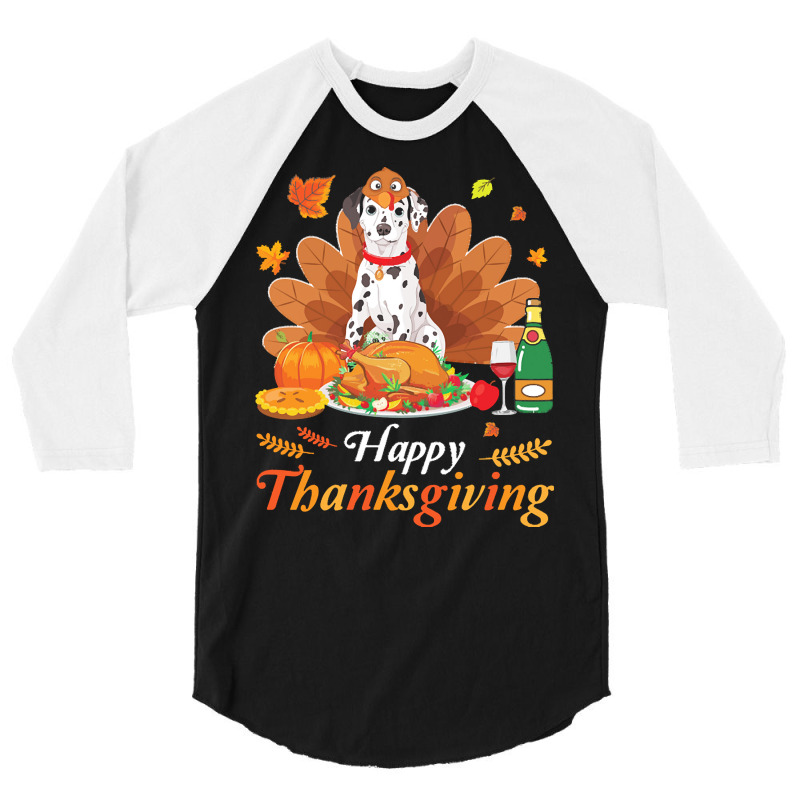 Dalmatian Happy Thanksgiving Christmas T  Shirt Dalmatian Turkey Costu 3/4 Sleeve Shirt | Artistshot