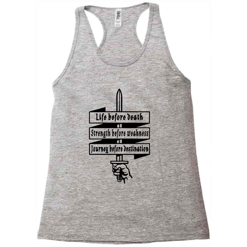 Life Before Death Strength Before Weakness Journey Before Destination Racerback Tank by Kevin Design | Artistshot