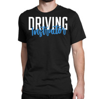 Driving Instructor Gifts Car Driver Brakes Parking Exam T Shirt Classic T-shirt | Artistshot