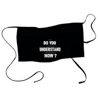 Do You Understand Now Waist Apron | Artistshot