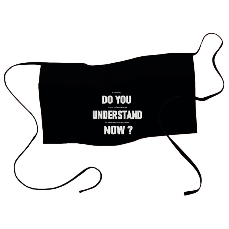 Do You Understand Now Waist Apron | Artistshot