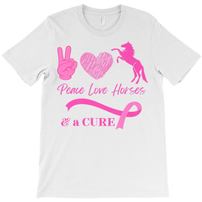 Peace Love Horses And A Cure For Breast Cancer Premium T Shirt T-shirt Designed By Kaylasana