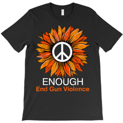Wear Orange Peace Sunflower Enough End Gun Violence T Shirt T-shirt Designed By Kaylasana