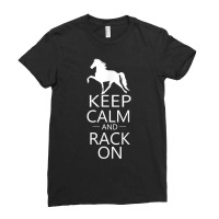 Keep Calm & Rack On  Racking Gaited Saddle Horse T Shirt Ladies Fitted T-shirt | Artistshot