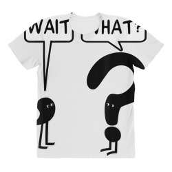 wait what funny grammar questioning punctuation t shirt All Over Women's T-shirt | Artistshot
