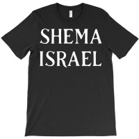 Shema Israel Hear O Israel Hebrew Jewish Prayer Bible Torah T Shirt T-shirt | Artistshot