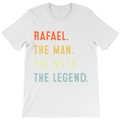 Rafael The Man Myth Legend Father’s Day Gift Papa Grandpa Premium T T-shirt Designed By Hollymurr