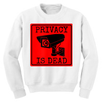 Futuristic Funny Privacy Is Dead Security Camera T Shirt Youth Sweatshirt | Artistshot