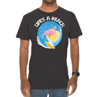 Beach Life T  Shirt Life's A Beach   Surfing Flamingo T  Shirt Vintage T-shirt | Artistshot