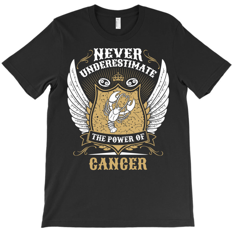 Never Underestimate The Power Of Cancer T-shirt | Artistshot