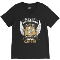 Never Underestimate The Power Of Cancer V-neck Tee | Artistshot