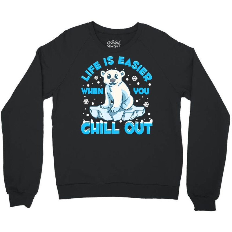 Bear Life Is Easier When You Chill Out Polar Bear Pun 184 Polar Panda Crewneck Sweatshirt by offensejuggler | Artistshot