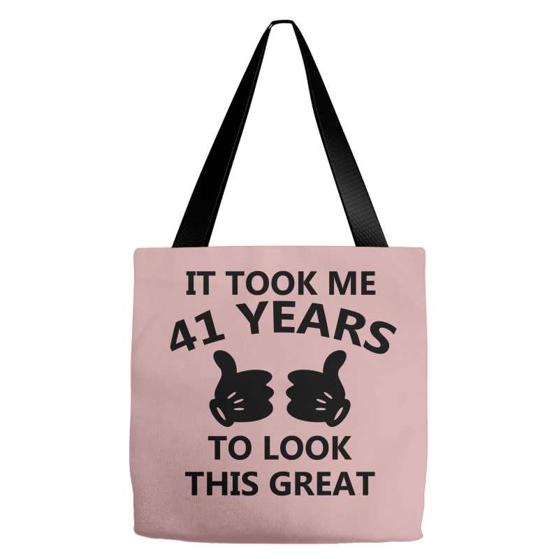 It Took Me 41 Years To Look This Great Tote Bags | Artistshot