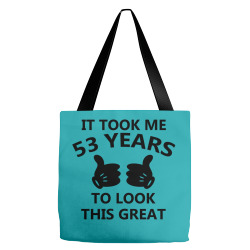 it took me 53 years to look this great Tote Bags | Artistshot