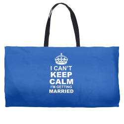 I Cant Keep Calm I Am Getting Married Weekender Totes | Artistshot