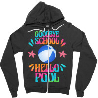 Goodbye School Hello Pool T  Shirt Goodbye School Hello Pool T  Shirt Zipper Hoodie | Artistshot