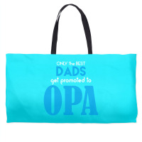 Only The Best Dads Get Promoted To Opa Weekender Totes | Artistshot