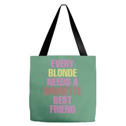 Every Blonde Needs A Brunette Best Friend Tote Bags | Artistshot