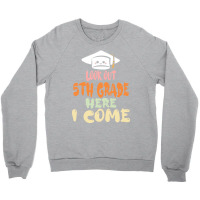 Graduation 2020 T  Shirtlook Out 5th Grade Here I Come T  Shirt Crewneck Sweatshirt | Artistshot