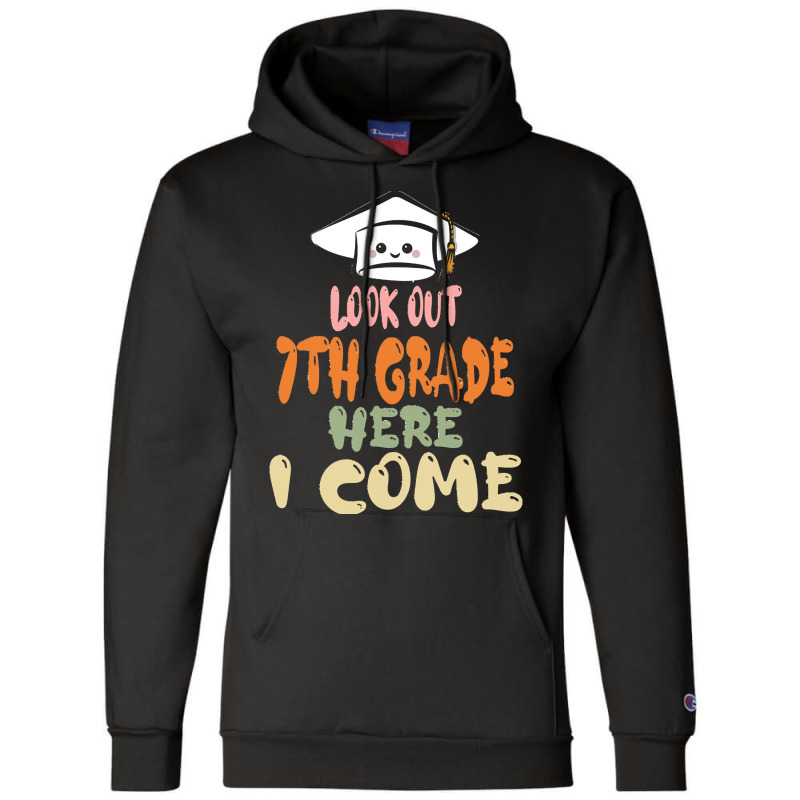 Graduation 2020 T  Shirtlook Out 7th Grade Here I Come T  Shirt (1) Champion Hoodie | Artistshot