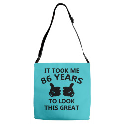 it took me 86 years to look this great Adjustable Strap Totes | Artistshot