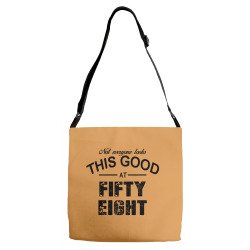 not everyone looks this good at fifty eight Adjustable Strap Totes | Artistshot