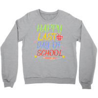 Happy Last Day Of School Students And T T  Shirt Happy Last Day Of Sch Crewneck Sweatshirt | Artistshot