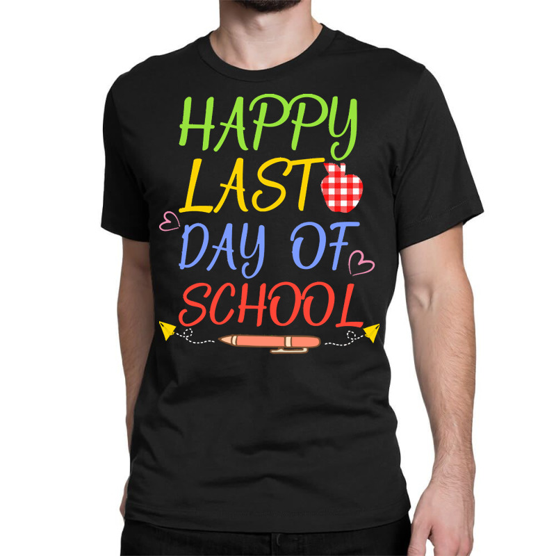 Happy Last Day Of School Students And T T  Shirt Happy Last Day Of Sch Classic T-shirt | Artistshot