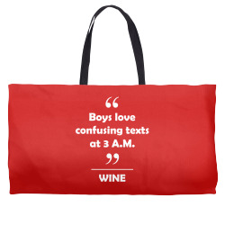 Wine - Boys love confusing texts at 3 am. Weekender Totes | Artistshot