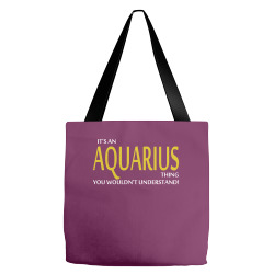 It's An AQUARIUS Thing, You Wouldn't Understand! Tote Bags | Artistshot