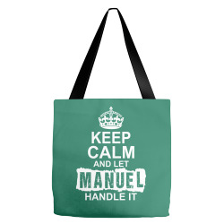Keep Calm And Let Manuel Handle It Tote Bags | Artistshot