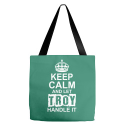Keep Calm And Let Troy Handle It Tote Bags | Artistshot
